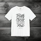 The Truth is in Christ I Am Valued Valuable and Free Unisex Jersey Short Sleeve Tee