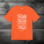 The Truth is in Christ I Am Valued Valuable and Free Unisex Jersey Short Sleeve Tee