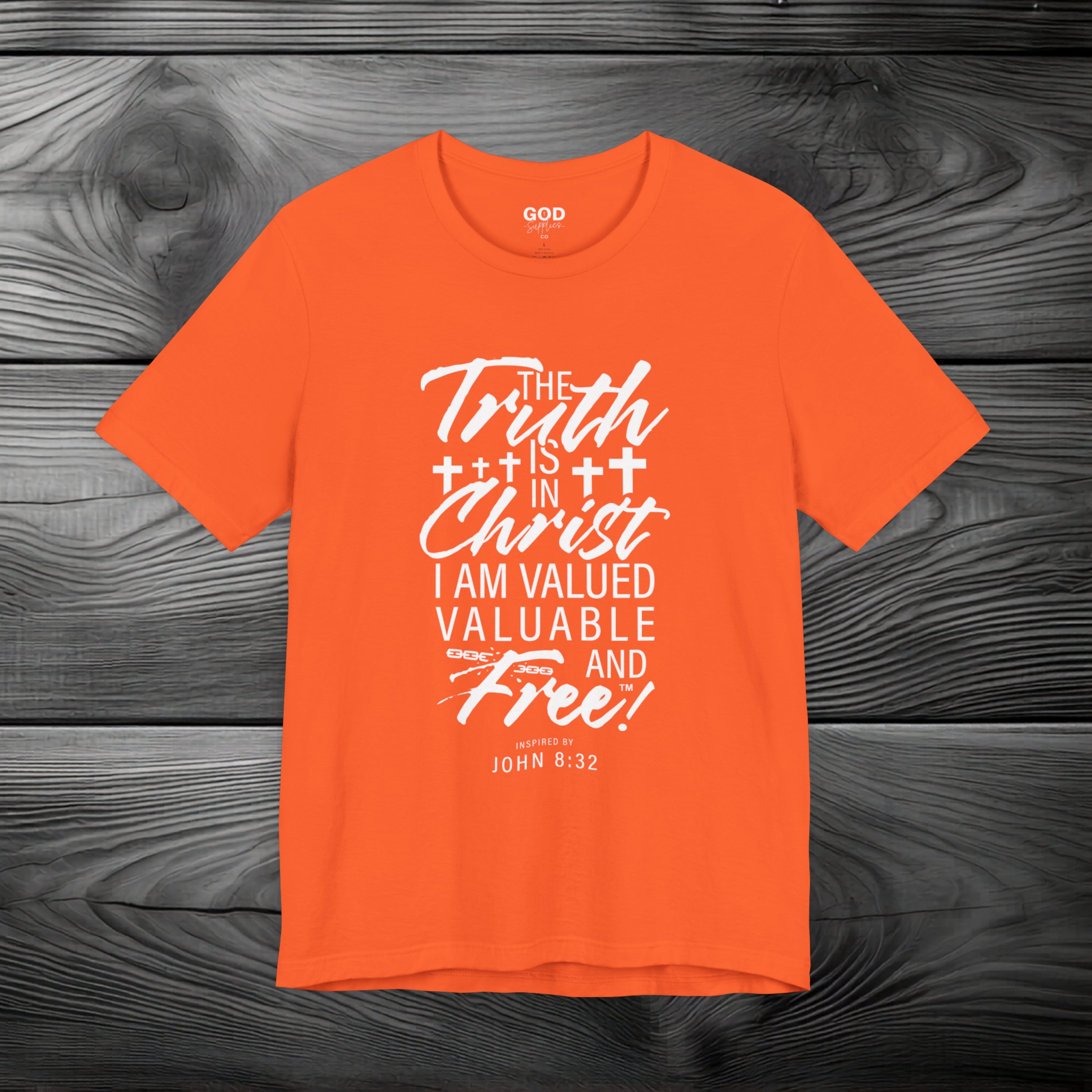 The Truth is in Christ I Am Valued Valuable and Free Unisex Jersey Short Sleeve Tee