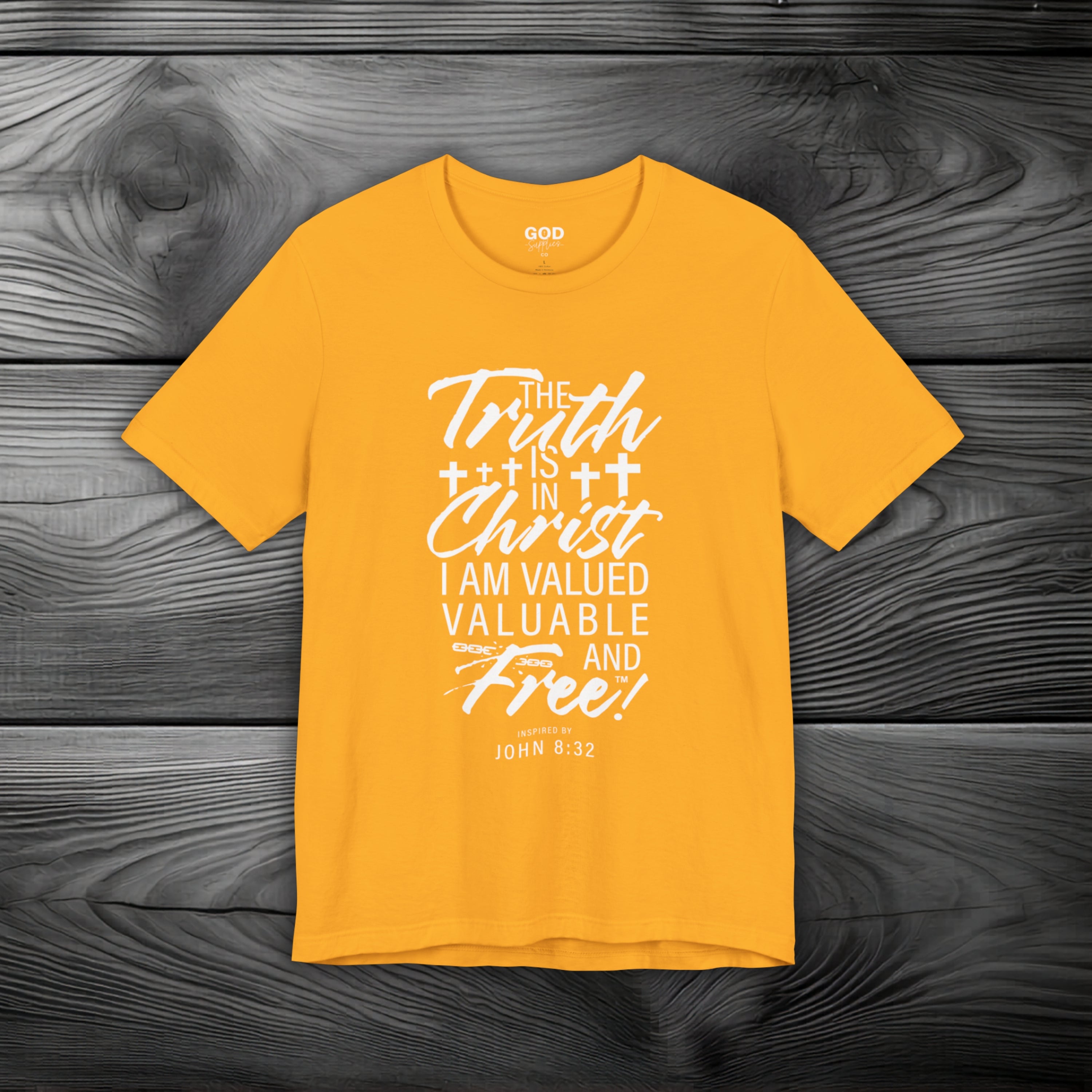 The Truth is in Christ I Am Valued Valuable and Free Unisex Jersey Short Sleeve Tee