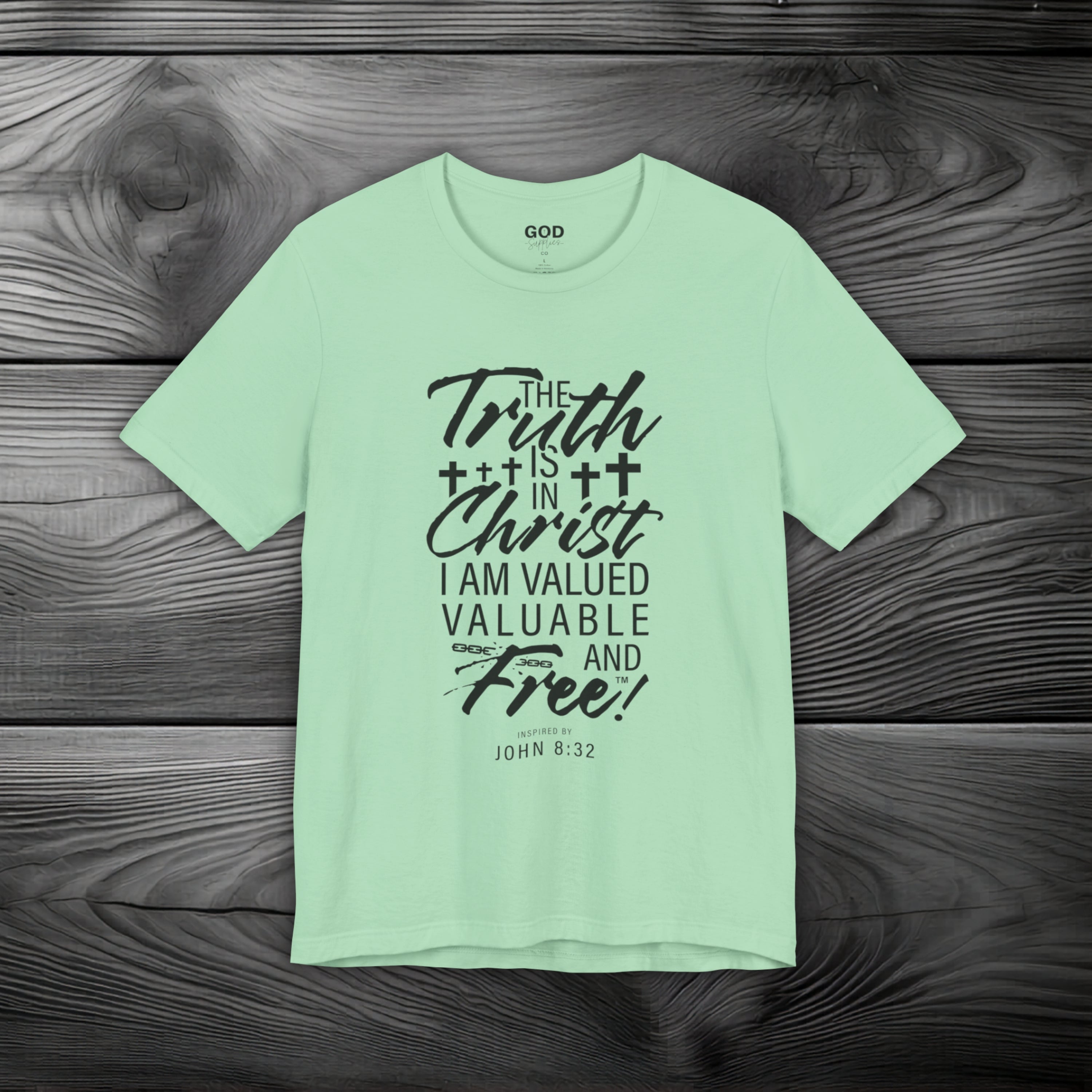 The Truth is in Christ I Am Valued Valuable and Free Unisex Jersey Short Sleeve Tee