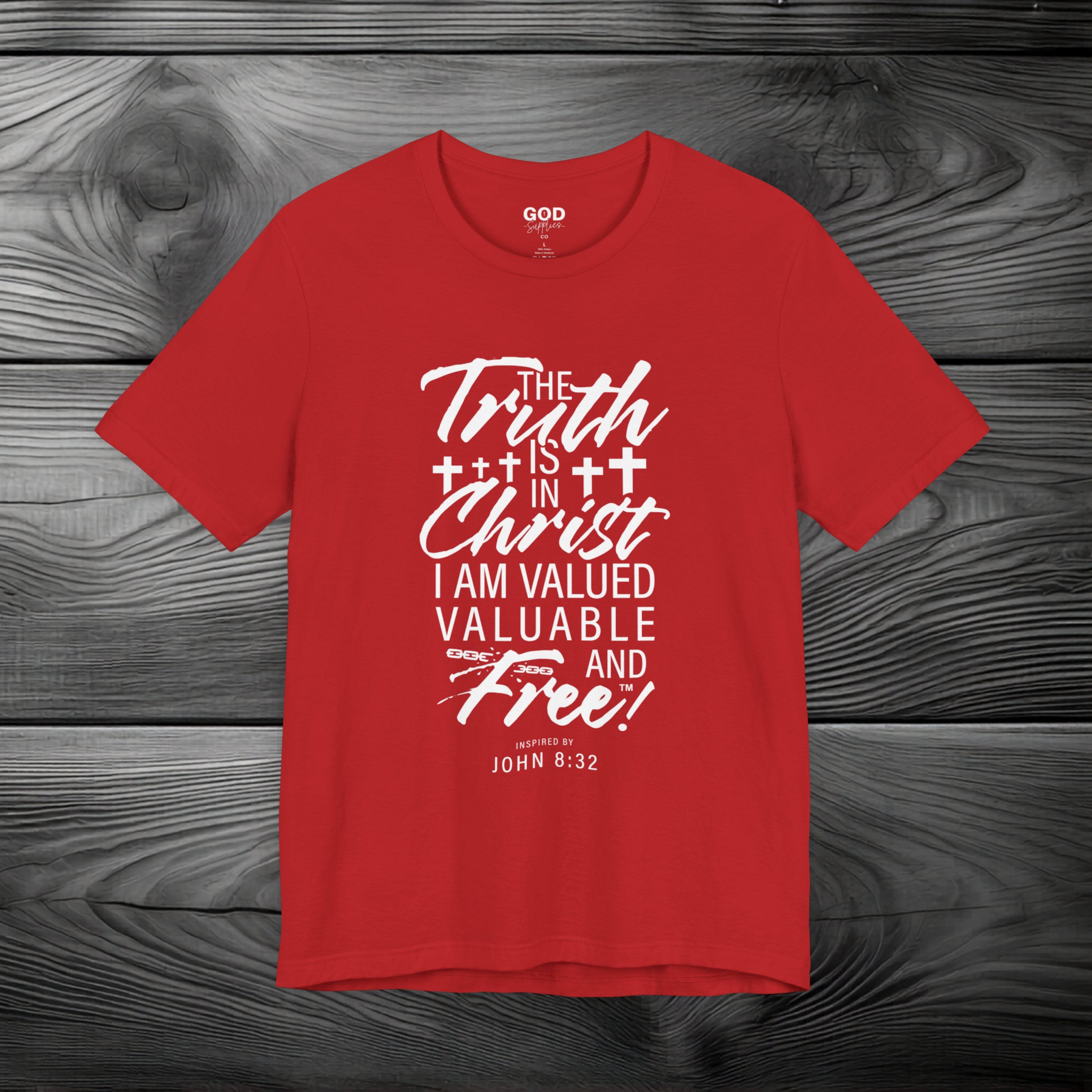 The Truth is in Christ I Am Valued Valuable and Free Unisex Jersey Short Sleeve Tee