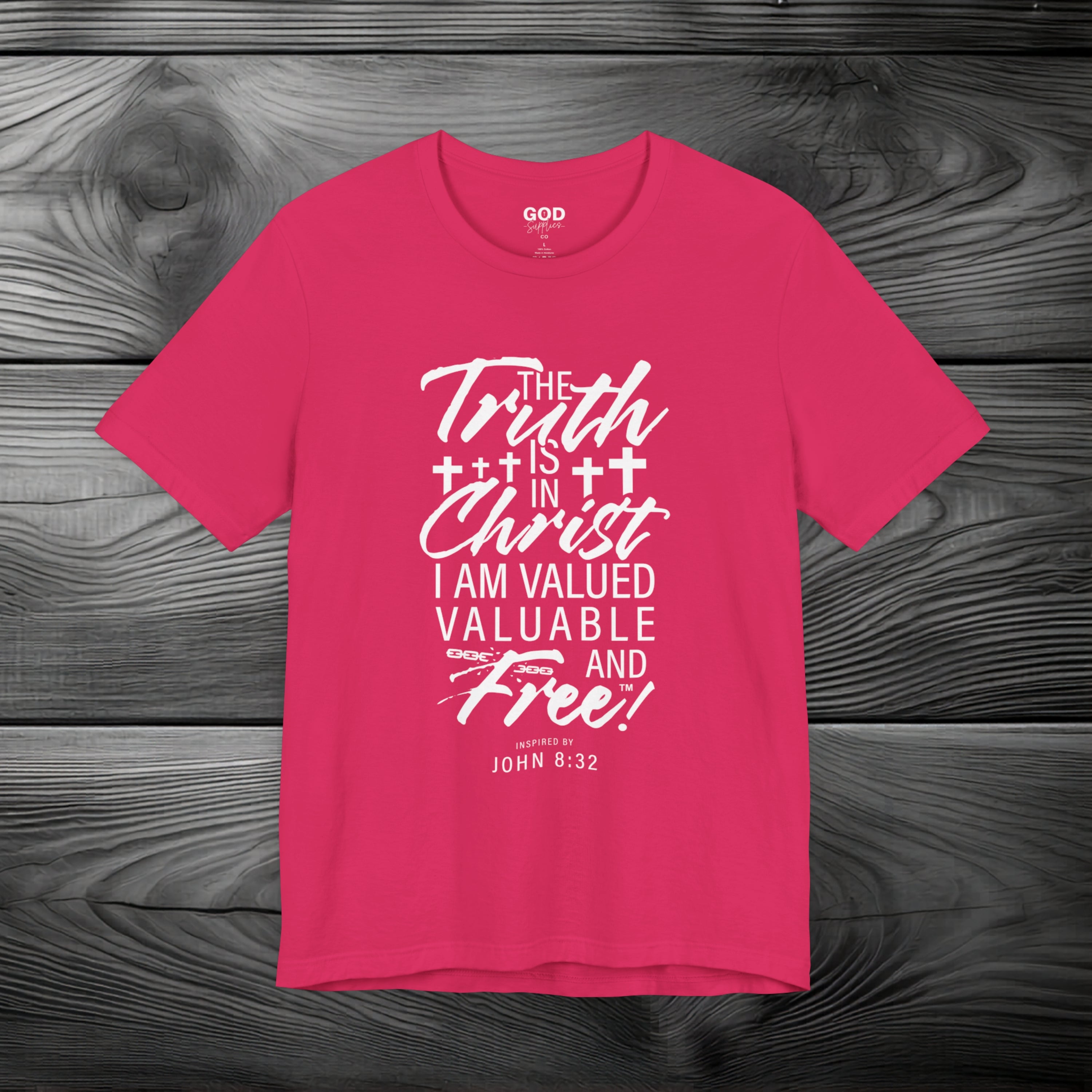 The Truth is in Christ I Am Valued Valuable and Free Unisex Jersey Short Sleeve Tee