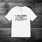 I Am Here on Purpose Unisex Jersey Short Sleeve Tee
