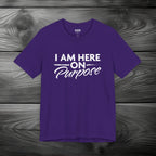 I Am Here on Purpose Unisex Jersey Short Sleeve Tee