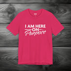 I Am Here on Purpose Unisex Jersey Short Sleeve Tee