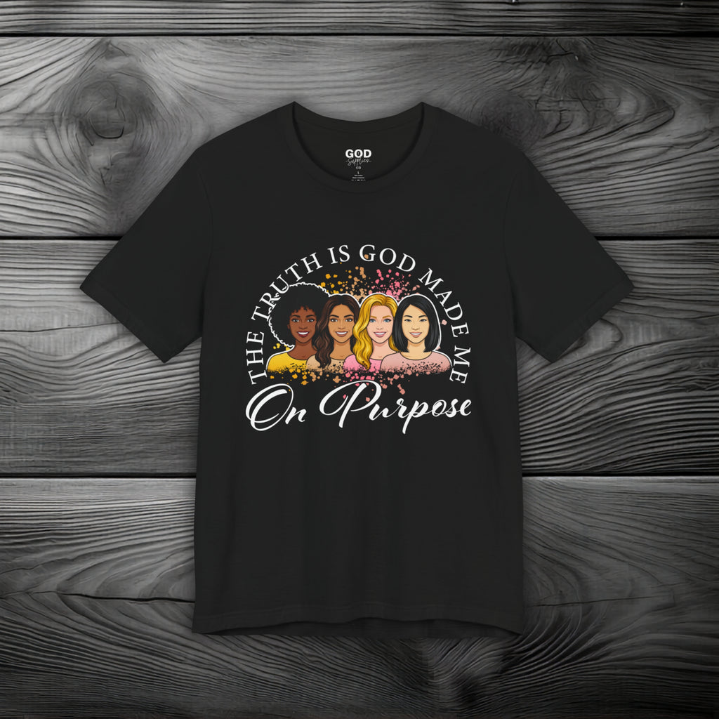 God Made Me On Purpose Unisex Jersey Short Sleeve Tee