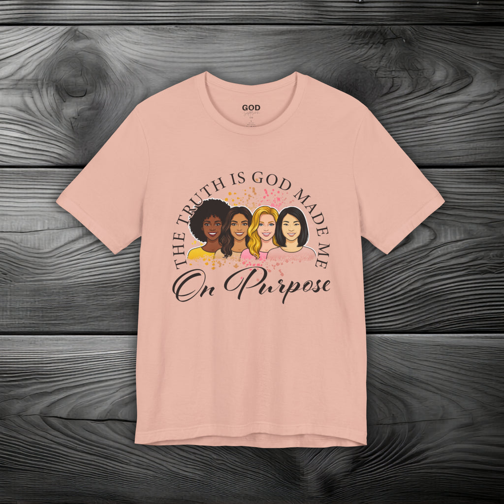 God Made Me On Purpose Unisex Jersey Short Sleeve Tee
