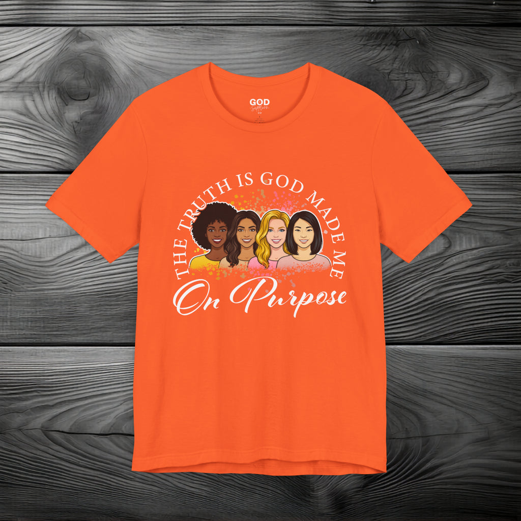 God Made Me On Purpose Unisex Jersey Short Sleeve Tee