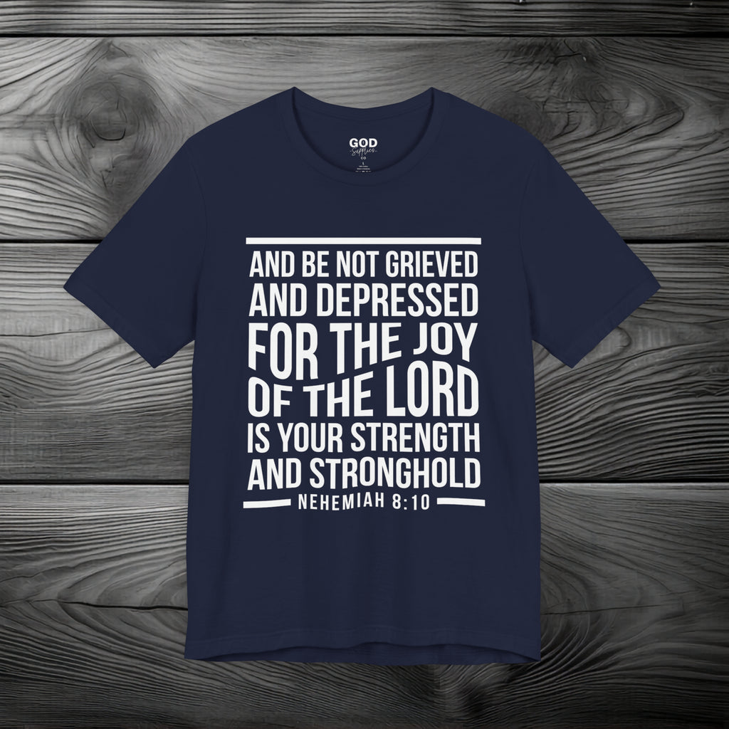 Strength in the Joy of the LORD Unisex Jersey Short Sleeve Tee