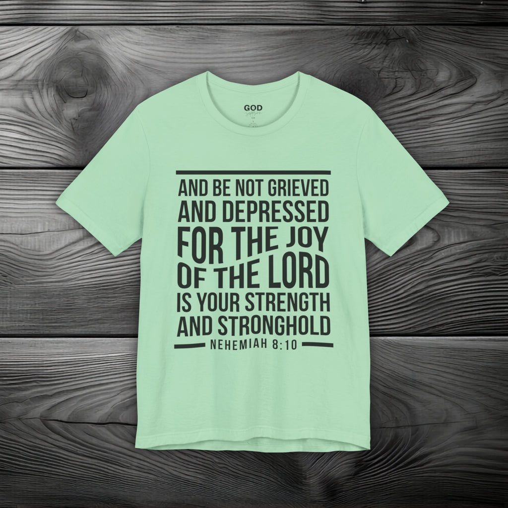 Strength in the Joy of the LORD Unisex Jersey Short Sleeve Tee