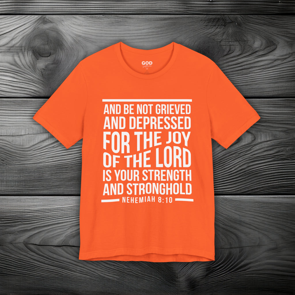 Strength in the Joy of the LORD Unisex Jersey Short Sleeve Tee