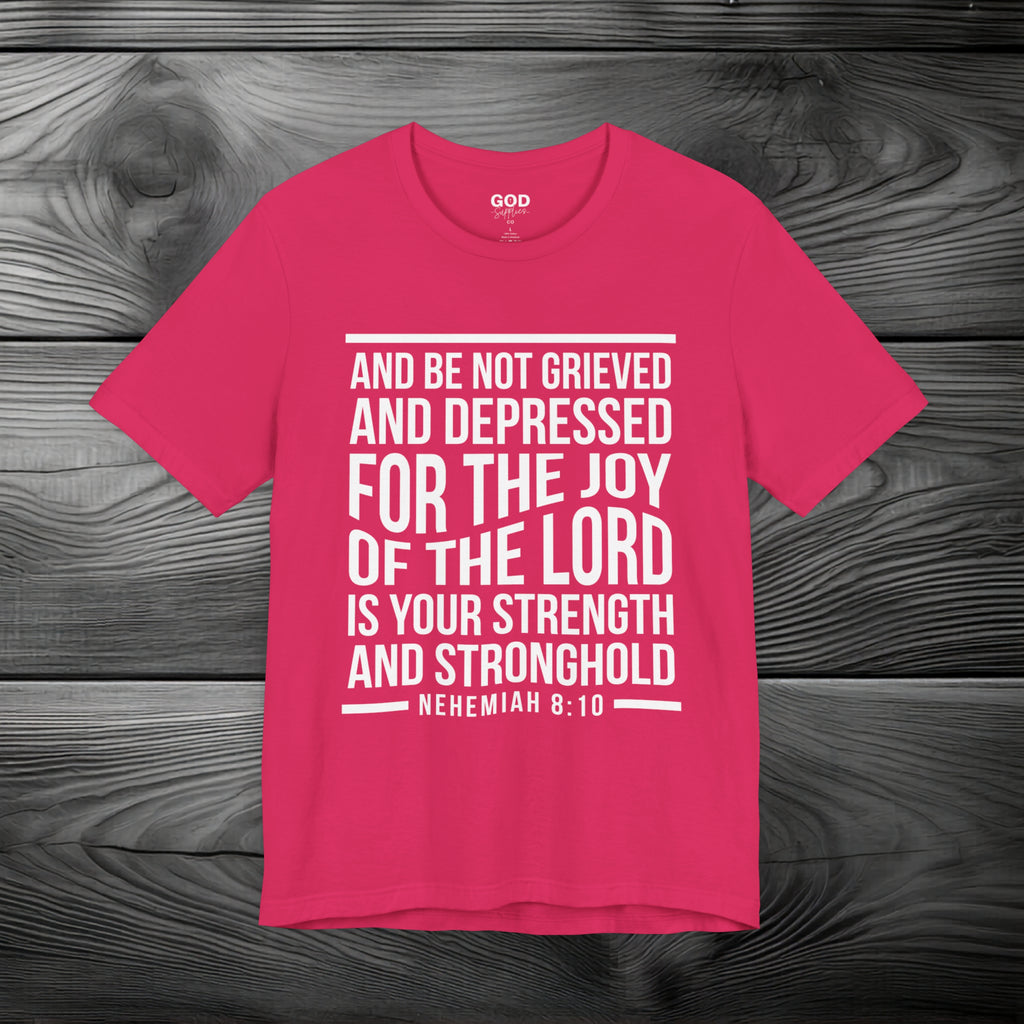 Strength in the Joy of the LORD Unisex Jersey Short Sleeve Tee
