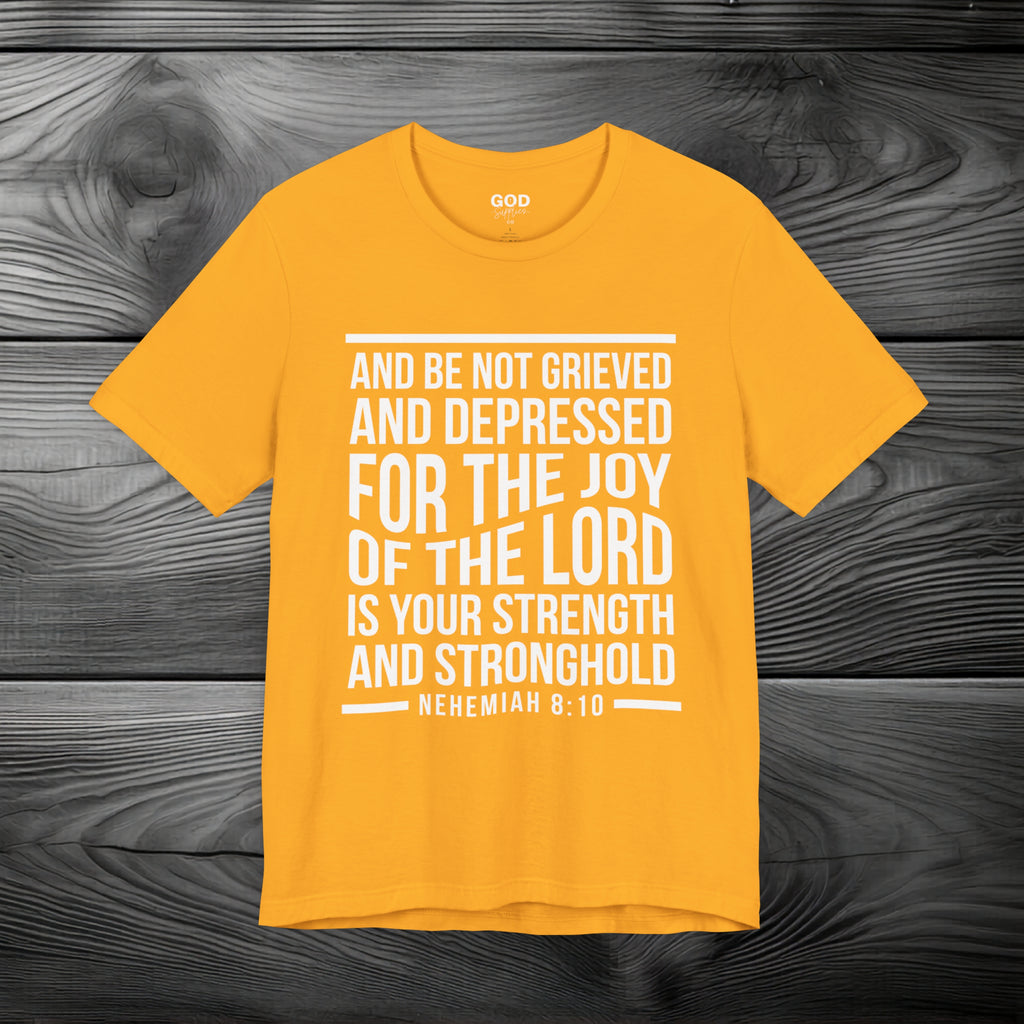 Strength in the Joy of the LORD Unisex Jersey Short Sleeve Tee