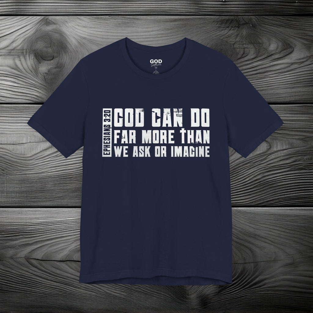 God Can Do Far More than We Ask or Imagine Unisex Jersey Short Sleeve Tee