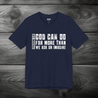 God Can Do Far More than We Ask or Imagine Unisex Jersey Short Sleeve Tee