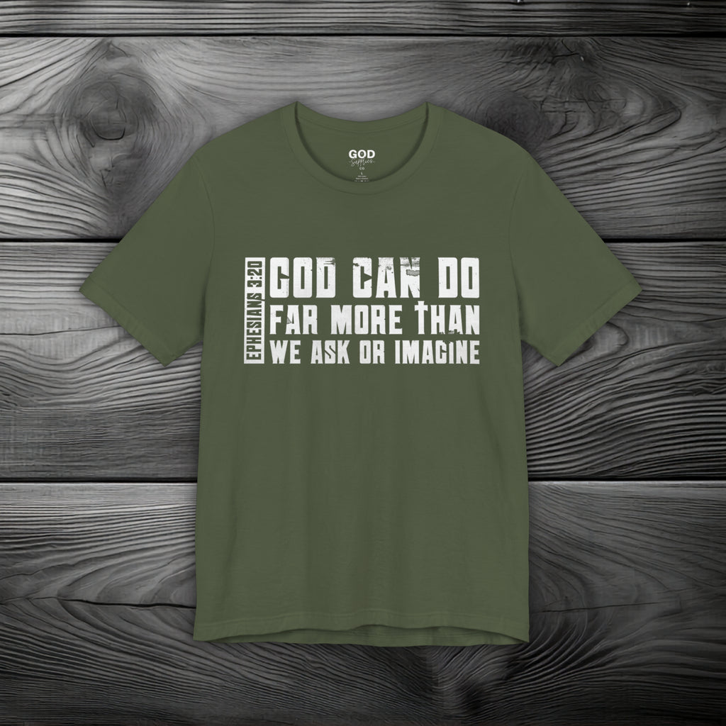 God Can Do Far More than We Ask or Imagine Unisex Jersey Short Sleeve Tee