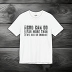 God Can Do Far More than We Ask or Imagine Unisex Jersey Short Sleeve Tee