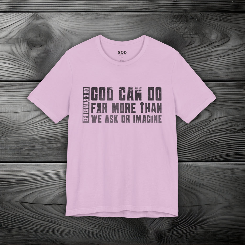 God Can Do Far More than We Ask or Imagine Unisex Jersey Short Sleeve Tee