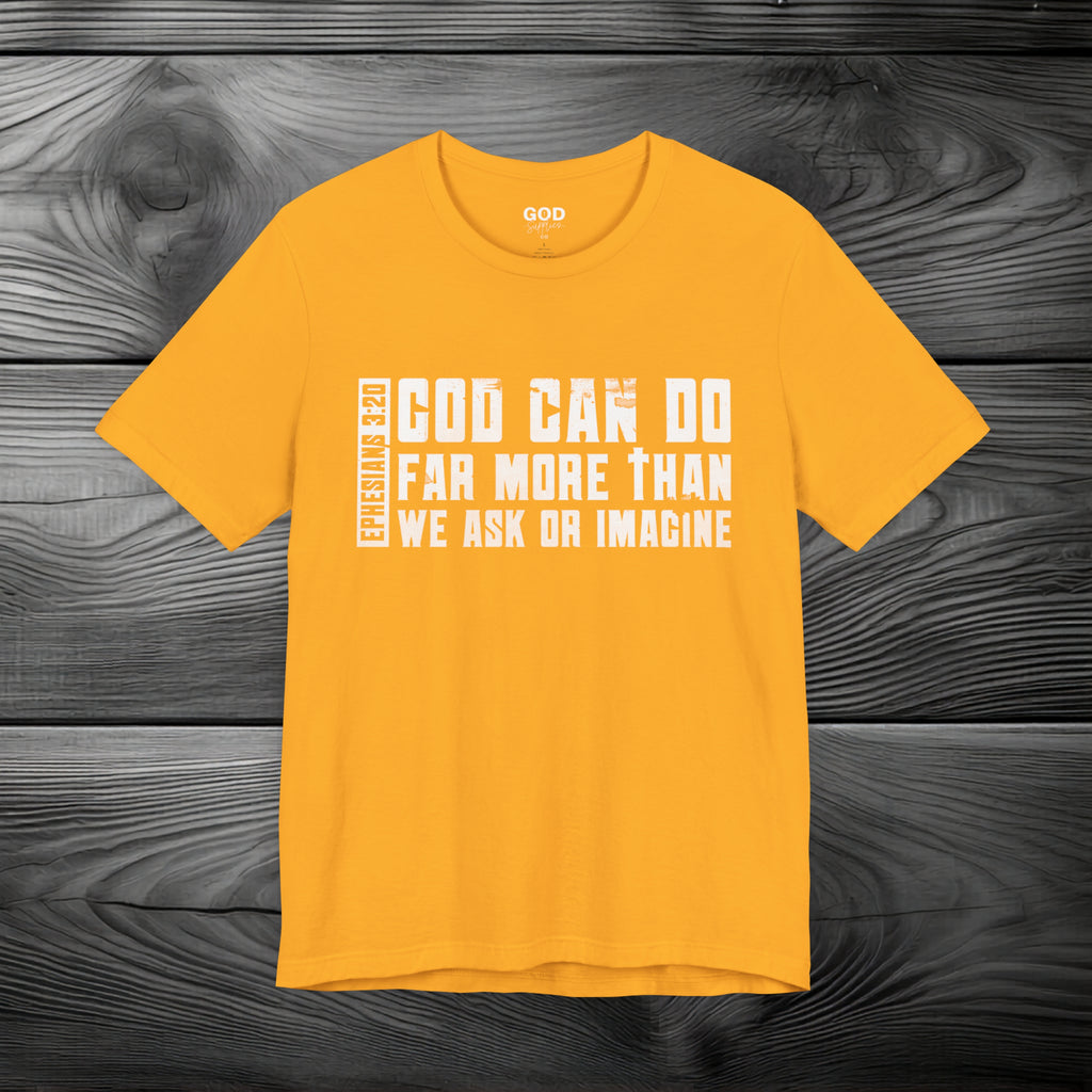 God Can Do Far More than We Ask or Imagine Unisex Jersey Short Sleeve Tee