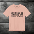 God Can Do Far More than We Ask or Imagine Unisex Jersey Short Sleeve Tee