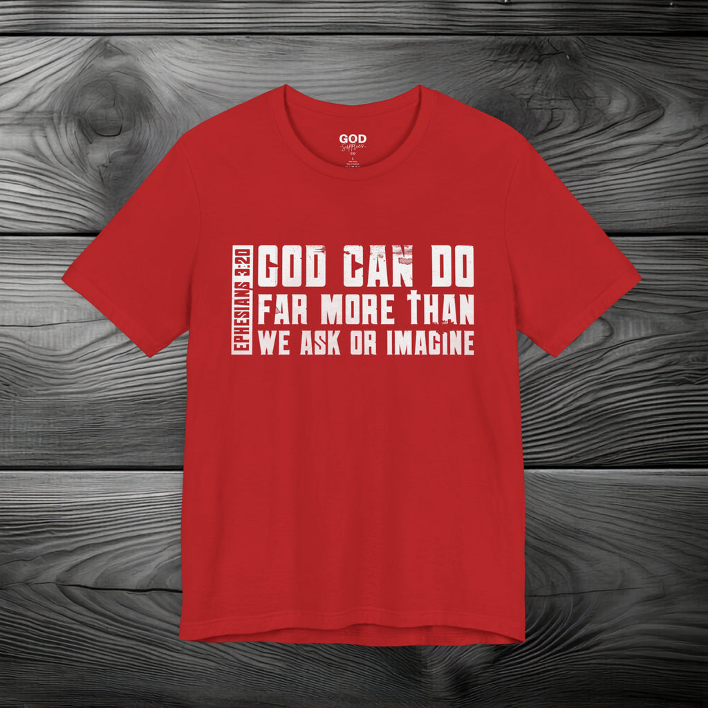 God Can Do Far More than We Ask or Imagine Unisex Jersey Short Sleeve Tee
