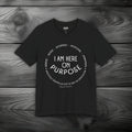 I Am Here On Purpose Unisex Jersey Short Sleeve Tee