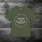I Am Here On Purpose Unisex Jersey Short Sleeve Tee