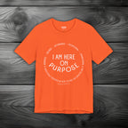 I Am Here On Purpose Unisex Jersey Short Sleeve Tee
