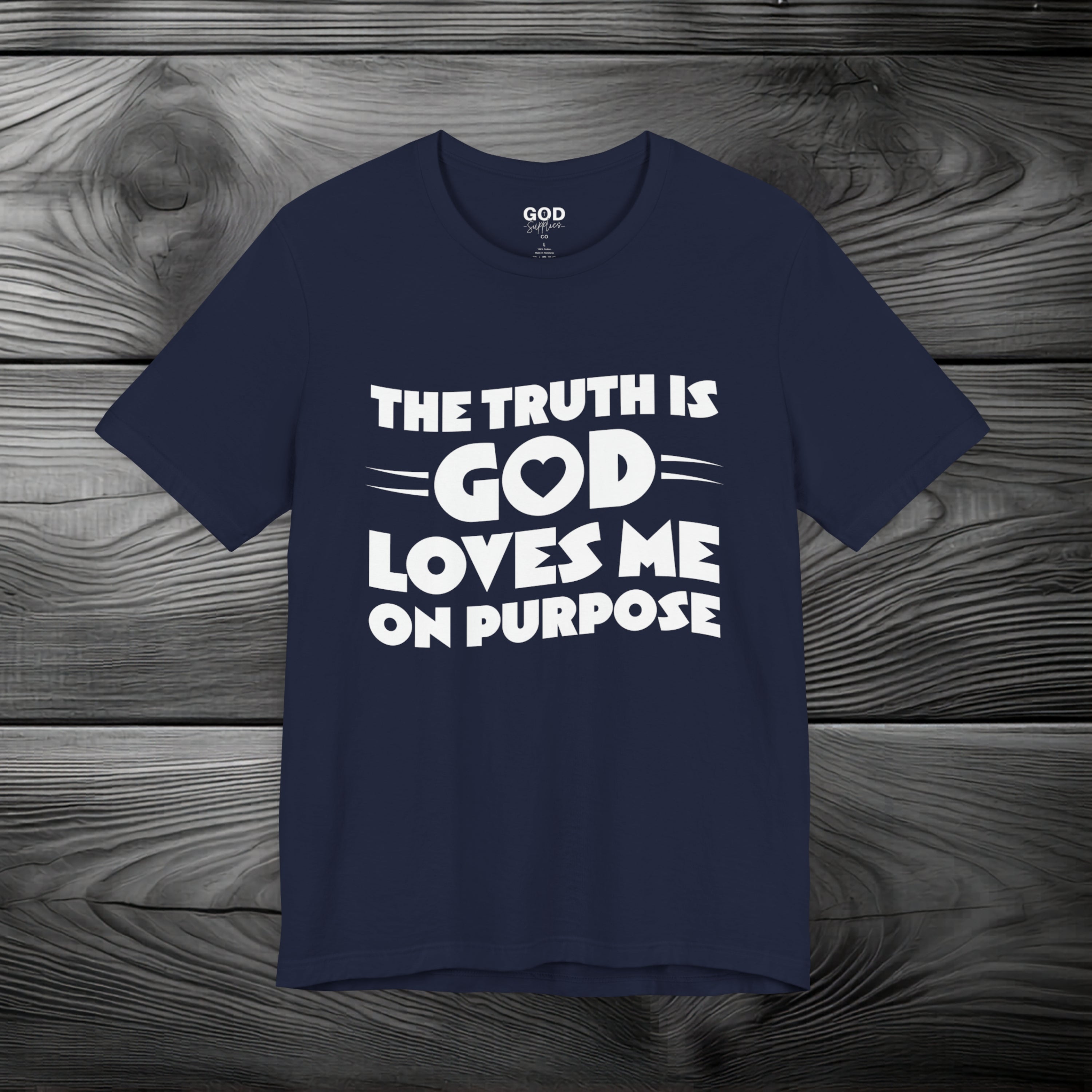 The Truth is God Loves Me on Purpose Unisex Jersey Short Sleeve Tee