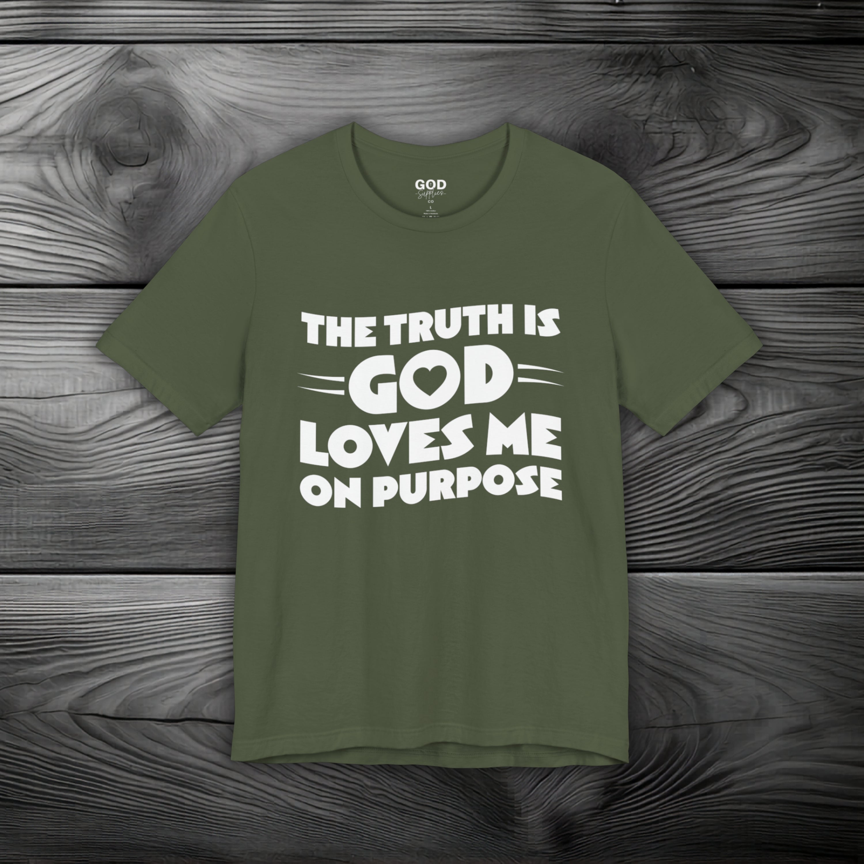 The Truth is God Loves Me on Purpose Unisex Jersey Short Sleeve Tee