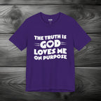 The Truth is God Loves Me on Purpose Unisex Jersey Short Sleeve Tee