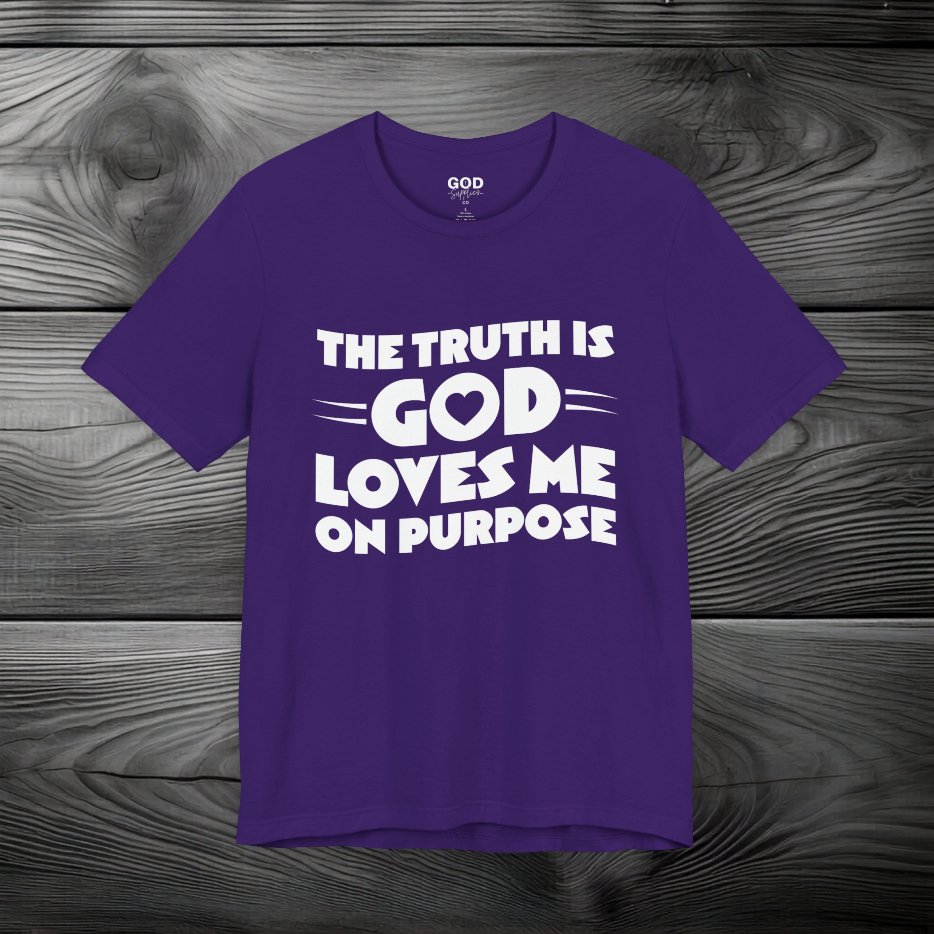 The Truth is God Loves Me on Purpose Unisex Jersey Short Sleeve Tee
