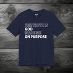 The Truth is God Made Me on Purpose Unisex Jersey Short Sleeve Tee