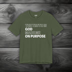 The Truth is God Made Me on Purpose Unisex Jersey Short Sleeve Tee