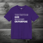 The Truth is God Made Me on Purpose Unisex Jersey Short Sleeve Tee