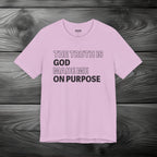 The Truth is God Made Me on Purpose Unisex Jersey Short Sleeve Tee