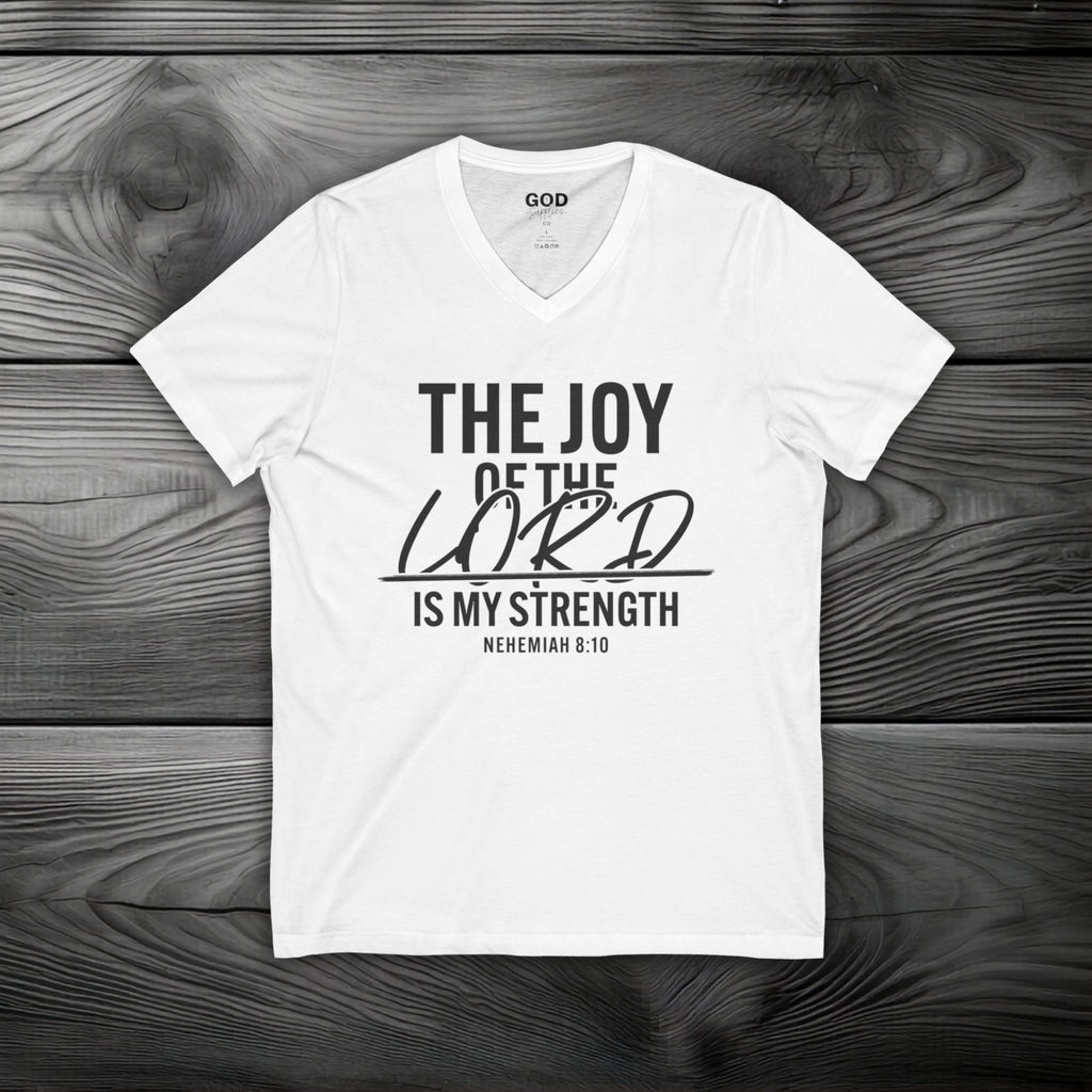 The Joy of The Lord is My Strength Unisex Jersey Short Sleeve V-Neck Tee