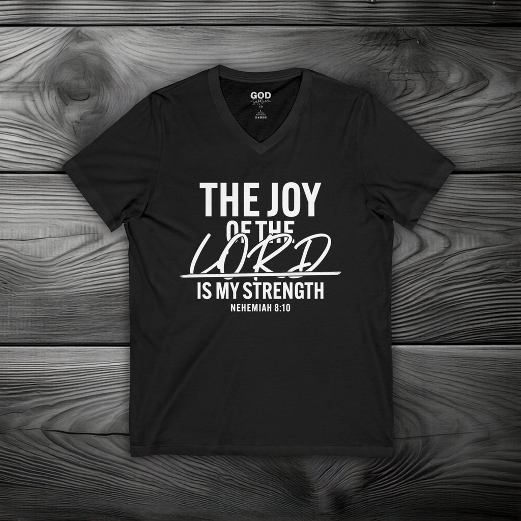The Joy of The Lord is My Strength Unisex Jersey Short Sleeve V-Neck Tee