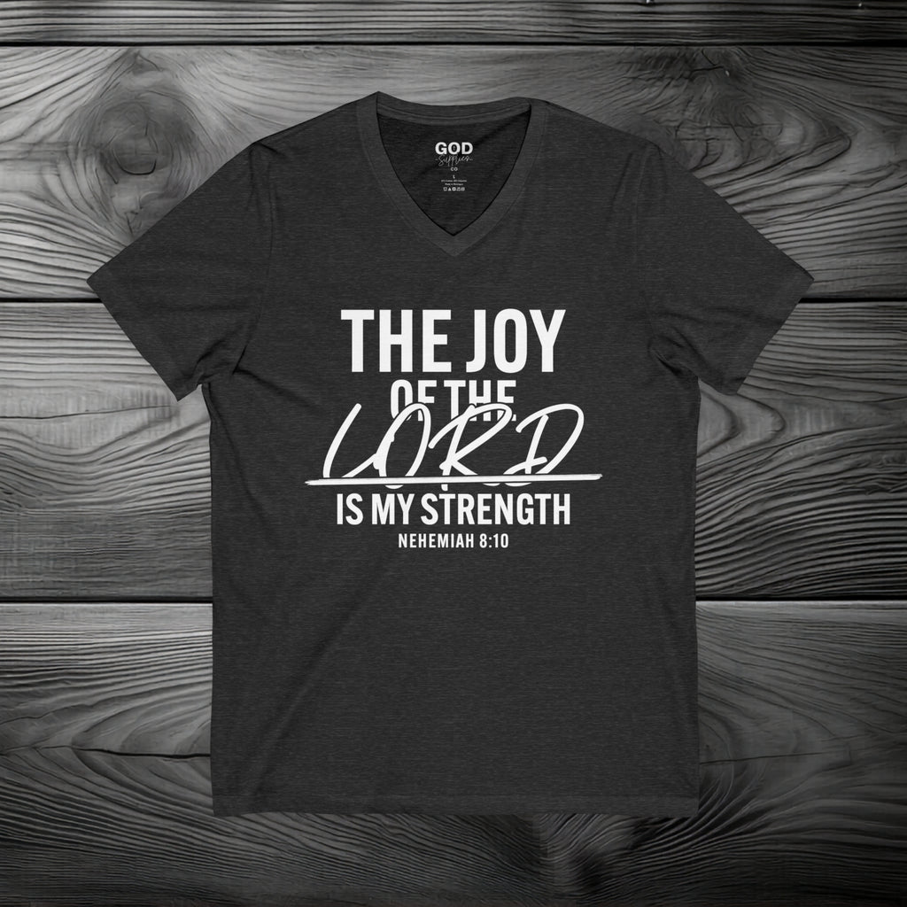 The Joy of The Lord is My Strength Unisex Jersey Short Sleeve V-Neck Tee