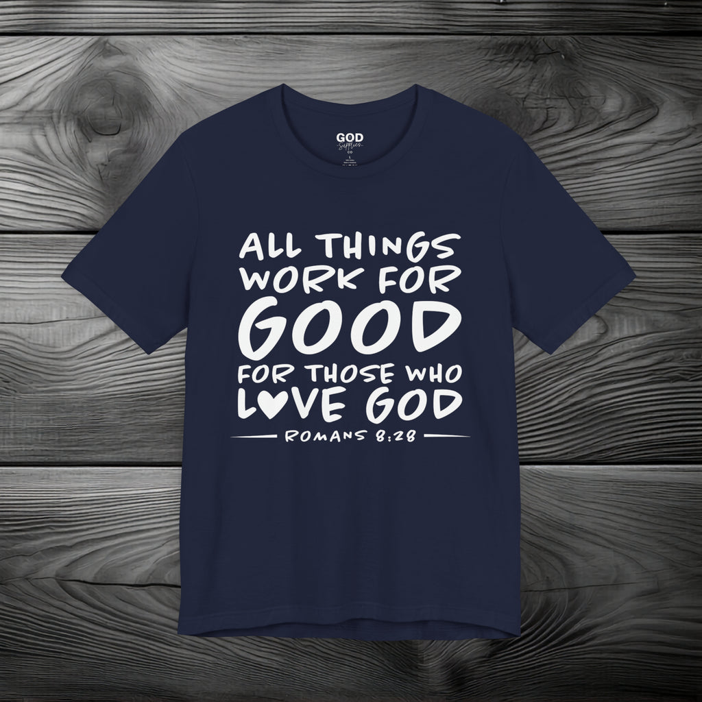 All Things Work for Good for Those Who Love God Unisex Jersey Short Sleeve Tee