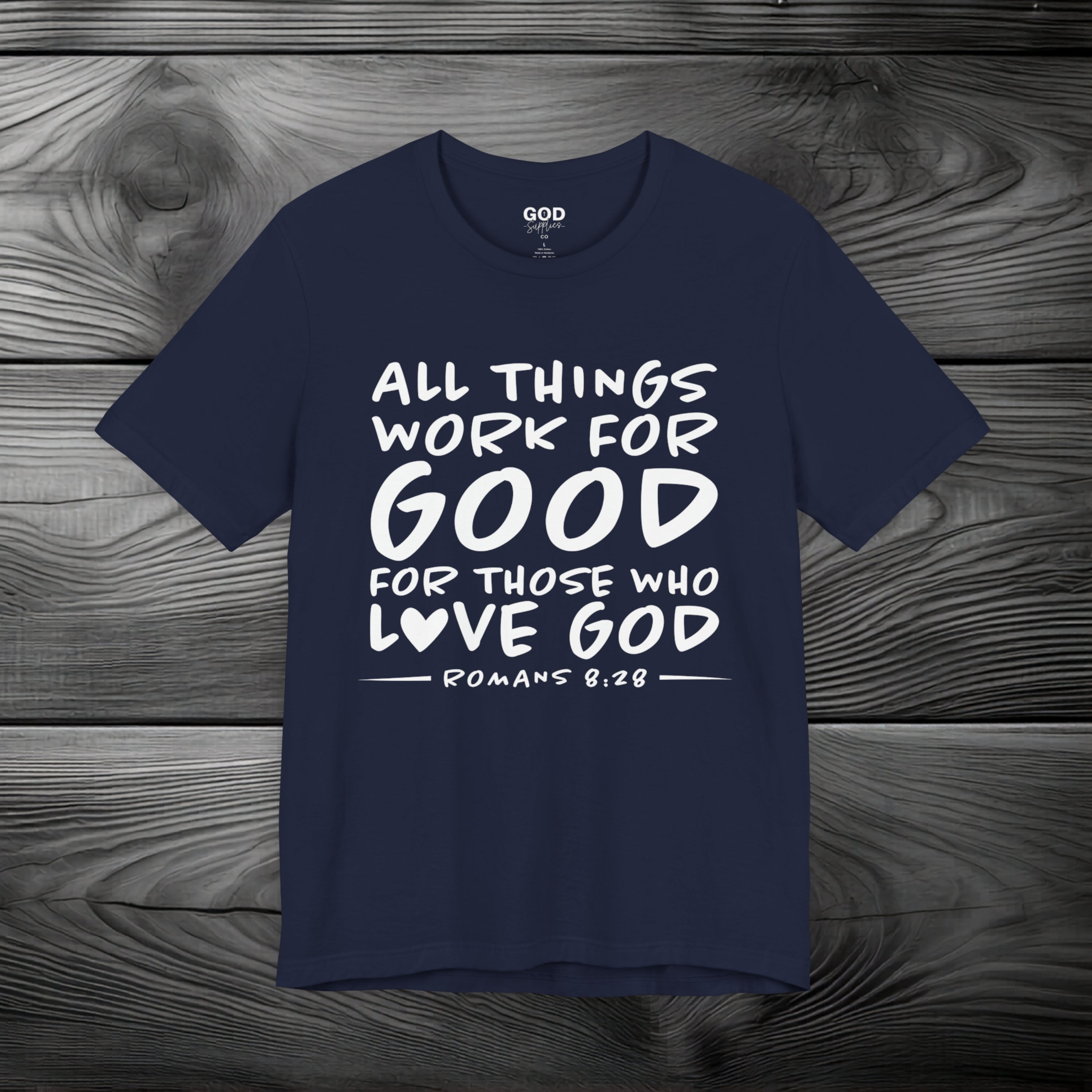 All Things Work for Good for Those Who Love God Unisex Jersey Short Sleeve Tee