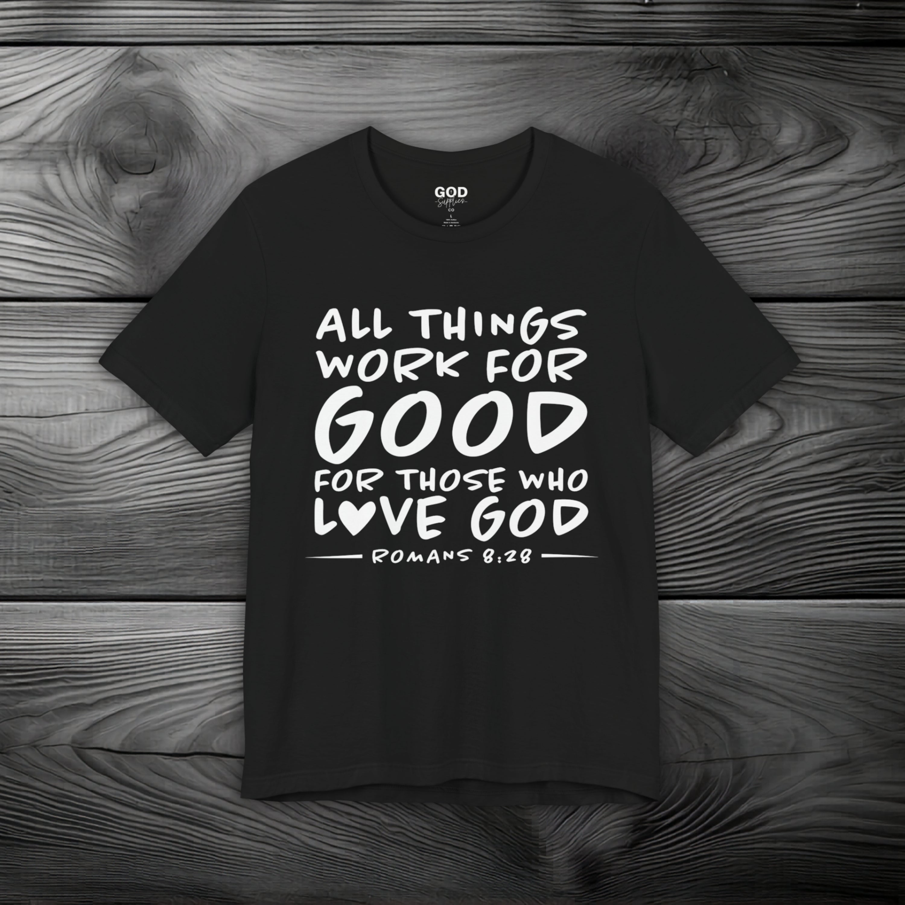 All Things Work for Good for Those Who Love God Unisex Jersey Short Sleeve Tee