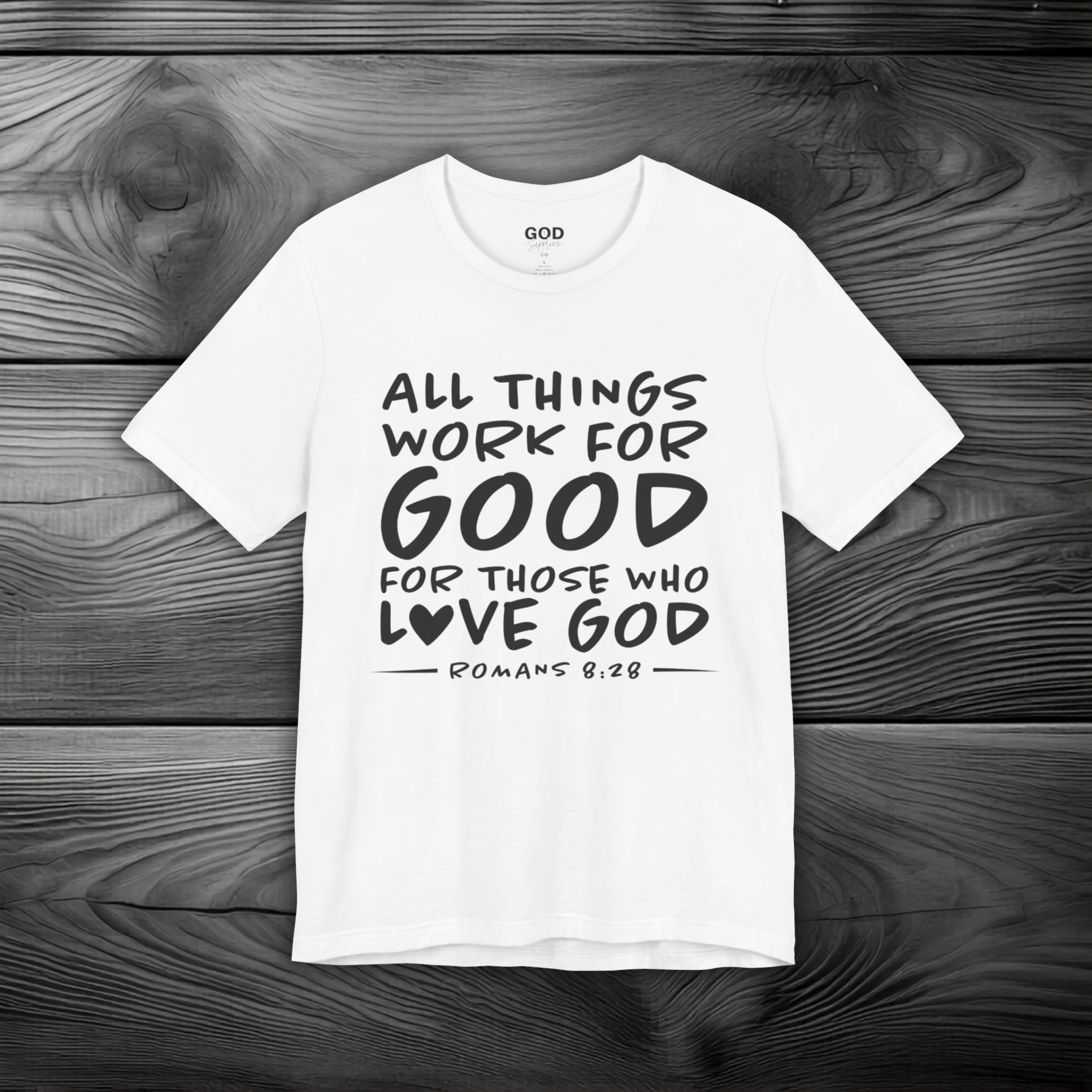 All Things Work for Good for Those Who Love God Unisex Jersey Short Sleeve Tee