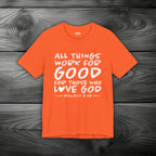All Things Work for Good for Those Who Love God Unisex Jersey Short Sleeve Tee