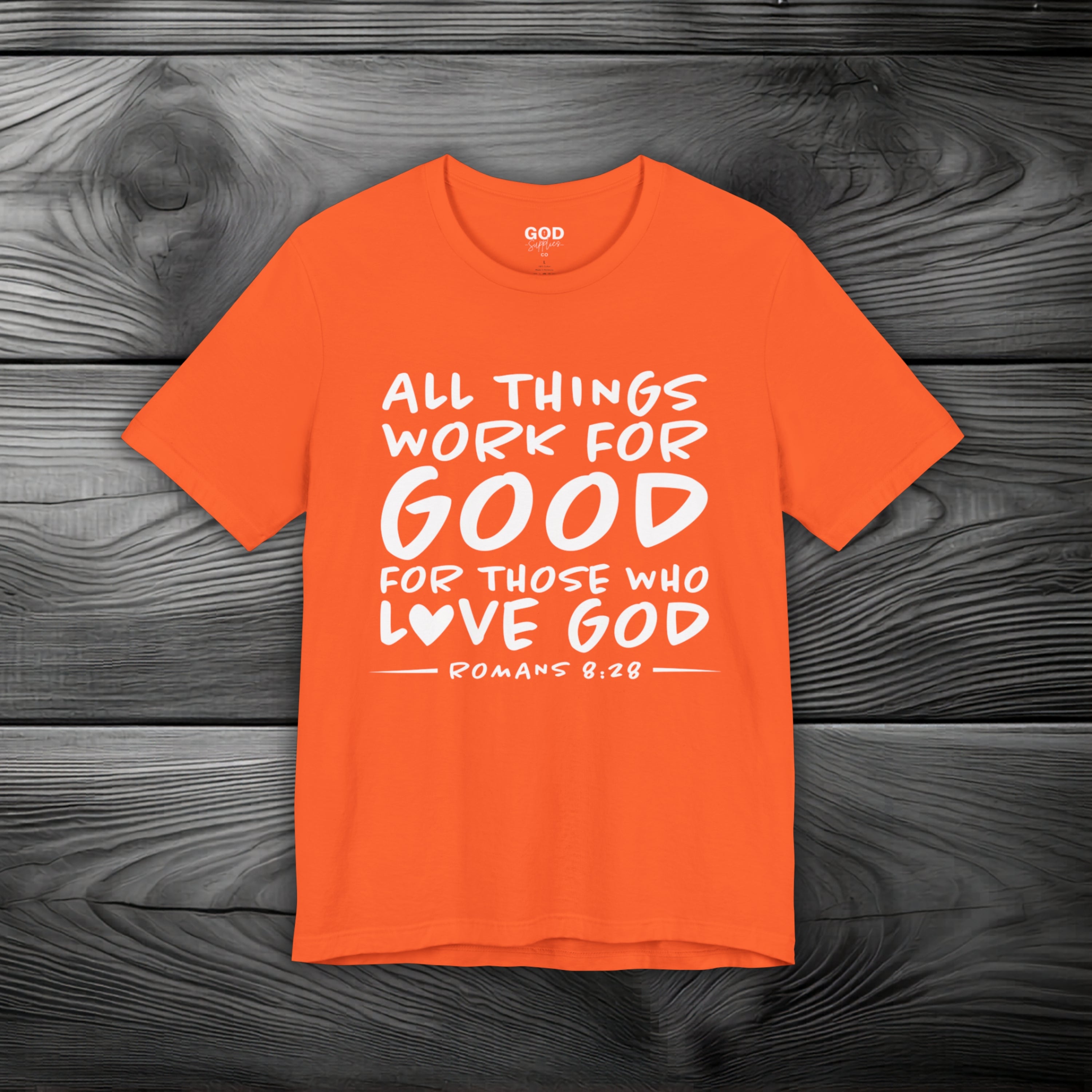 All Things Work for Good for Those Who Love God Unisex Jersey Short Sleeve Tee