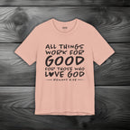 All Things Work for Good for Those Who Love God Unisex Jersey Short Sleeve Tee