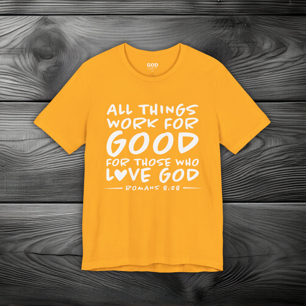 All Things Work for Good for Those Who Love God Unisex Jersey Short Sleeve Tee