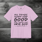 All Things Work for Good for Those Who Love God Unisex Jersey Short Sleeve Tee