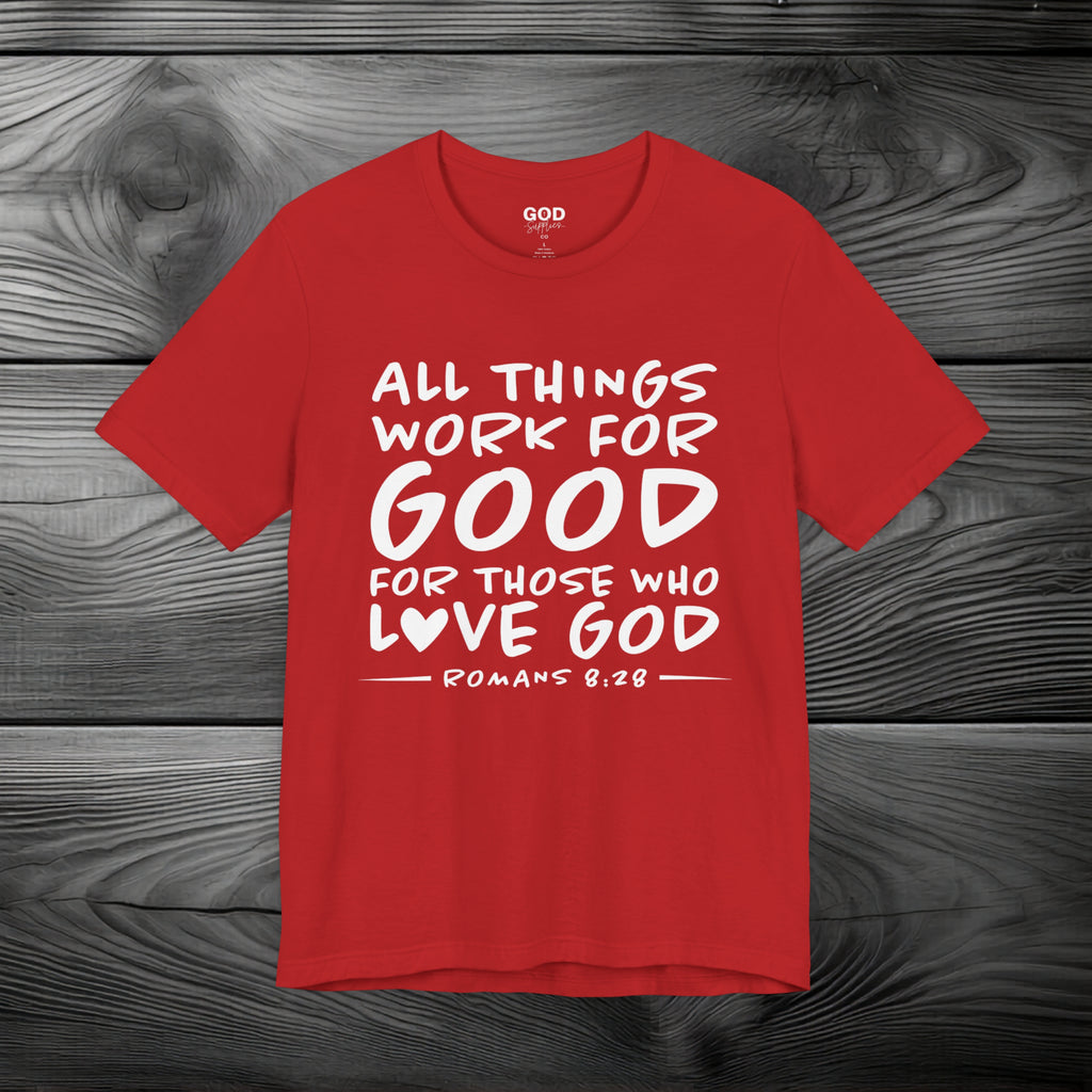 All Things Work for Good for Those Who Love God Unisex Jersey Short Sleeve Tee